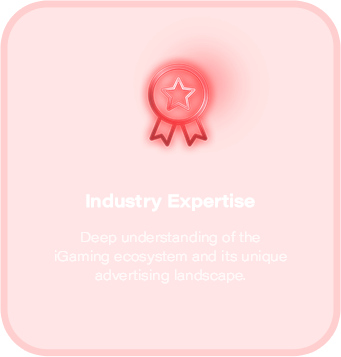 Industry Expertise: Deep understanding of the iGaming ecosystem and its unique advertising landscape.